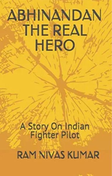 Abhinandan The Real Hero: A Story On Indian Fighter Pilot (eBook, ePUB)
