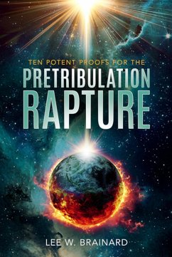 Cover Ten Potent Proofs For The Pretribulation Rapture (eBook, ePUB)
