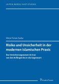 Risiko und Unsicherheit in der modernen islamischen Praxis (eBook, PDF) Risiko und Unsicherheit in der modernen islamischen Praxis (eBook, PDF)