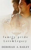 Family Pride: Love and Legacy (eBook, ePUB) Family Pride: Love and Legacy (eBook, ePUB)