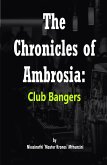 The Chronicles of Ambrosia: Club Bangers (eBook, ePUB) The Chronicles of Ambrosia: Club Bangers (eBook, ePUB)