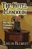 The Hotel Mandolin: A New Orleans Paranormal Mystery (eBook, ePUB)