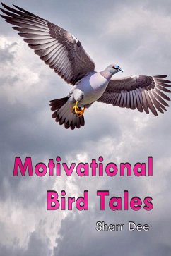 Motivational Bird Tales (eBook, ePUB) - Dee, Sharr