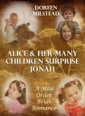 Alice & Her Many Children Surprise Jonah: A Mail Order Bride Romance (eBook, ePUB)