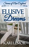 Elusive Dreams (Storms of New England, #2) (eBook, ePUB) Elusive Dreams (Storms of New England, #2) (eBook, ePUB)
