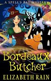Bordeaux Butcher (Spell's Bay Mysteries, #3) (eBook, ePUB) Bordeaux Butcher (Spell's Bay Mysteries, #3) (eBook, ePUB)