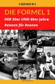 2 Bücher in 1: Die 50er und 60er Jahre der Formel 1 Rennen für Rennen (eBook, ePUB)