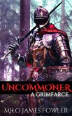 Uncommoner: A GrimFarce (eBook, ePUB) Uncommoner: A GrimFarce (eBook, ePUB)