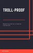 Troll-Proof: Mastering the Art of... - Bild 1