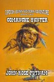 Comanche Hunter (A Pecos Quinn Western Adventure, #2) (eBook, ePUB)