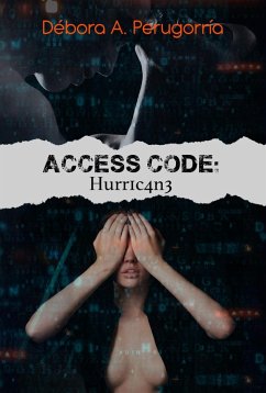 Access Code: Hurr1c4n3 (eBook, ePUB) - Perugorría, Débora A.