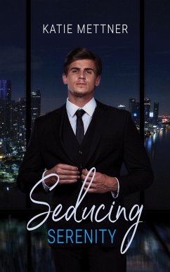 Seducing Serenity (The Kontakt Series, #1) (eBook, ePUB) - Mettner, Katie