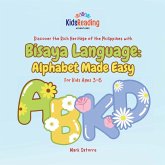 Bisaya Language: Alphabet Made Easy (eBook, ePUB) Bisaya Language: Alphabet Made Easy (eBook, ePUB)