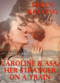 Caroline & Asa, Her Stranger On A Train (eBook, ePUB) Caroline & Asa, Her Stranger On A Train (eBook, ePUB)