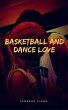 Basketball and Dance Love (eBook, ePUB) - Bild 1