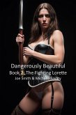 Dangerously Beautiful - Book 2: The Fighting Lorette (eBook, ePUB)