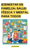 "Bienestar en Familia: Salud Física y Mental para Todos" (eBook, ePUB) "Bienestar en Familia: Salud Física y Mental para Todos" (eBook, ePUB)