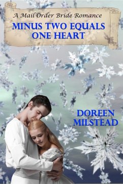 Cover Minus Two Equals One Heart (A Mail Order Bride Romance) (eBook, ePUB)