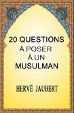 20 Questions à Poser à un Musulman. (eBook, ePUB)
