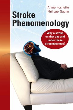 Stroke Phenomenology: Why a Stroke on That Day and under These Circumstances? (eBook, ePUB) - Rochette, Annie; Gaulin, Philippe
