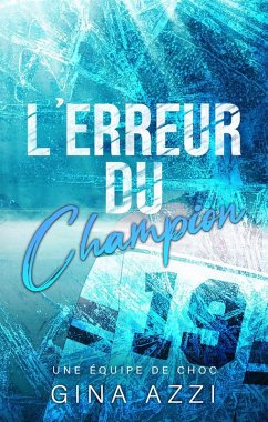L'Erreur du champion (Une équipe de choc, #1) (eBook, ePUB) - Azzi, Gina