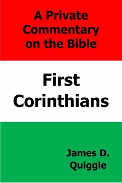 A Private Commentary on the Bible: First Corinthians (eBook, ePUB) - Quiggle, James D.