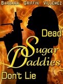 Dead Sugar Daddies Don't Lie (eBook, ePUB) Dead Sugar Daddies Don't Lie (eBook, ePUB)
