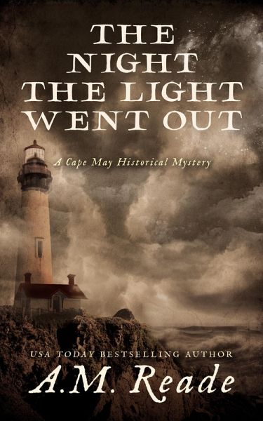 The Night the Light Went Out: A Mystery of Early America (Cape May Historical Mystery Collection, #3) (eBook, ePUB)