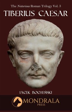 Tiberius Caesar (The Notorious Roman Trilogy, #3) (eBook, ePUB) - Bochenski, Jacek