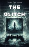 The Glitch (eBook, ePUB) The Glitch (eBook, ePUB)