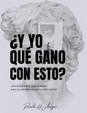 ¿Y yo que gano con esto? (eBook, ePUB) ¿Y yo que gano con esto? (eBook, ePUB)