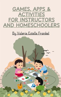 Cover Games, Apps & Activities for Instructors and Homeschoolers (eBook, ePUB)