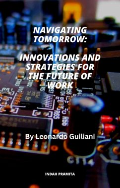 Cover Navigating Tomorrow: Innovations and Strategies for the Future of Work (eBook, ePUB)