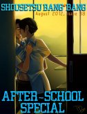Shousetsu Bang*Bang 38: After-School Special (eBook, ePUB) Shousetsu Bang*Bang 38: After-School Special (eBook, ePUB)