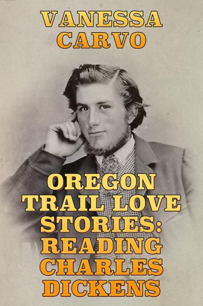 Oregon Trail Love Stories: Reading Charles Dickens (eBook, ePUB)