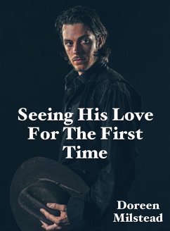 Cover Seeing His Love For The First Time (eBook, ePUB)