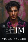 The Dark Side of Him (The Protector Series, #1) (eBook, ePUB) The Dark Side of Him (The Protector Series, #1) (eBook, ePUB)