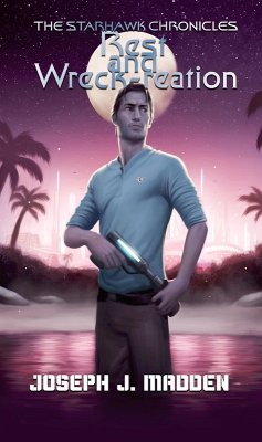 Cover The Starhawk Chronicles: Rest and Wreck-reation (eBook, ePUB)