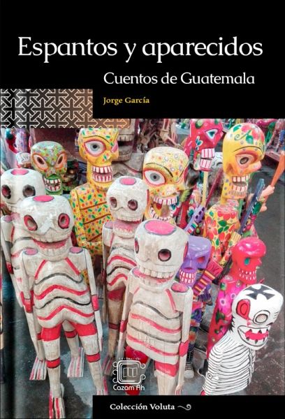 Espantos y aparecidos: Cuentos de Guatemala (Voluta, #20) (eBook, ePUB) Espantos y aparecidos: Cuentos de Guatemala (Voluta, #20) (eBook, ePUB)
