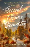Second Chance Semester (Sprucedale Teachers Series, #2) (eBook, ePUB) Second Chance Semester (Sprucedale Teachers Series, #2) (eBook, ePUB)