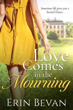 Love Comes In The Mourning (eBook, ePUB) - Bevan, Erin Love Comes In The Mourning (eBook, ePUB) - Bevan, Erin