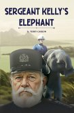 Sergeant Kelly's Elephant (eBook, ePUB)