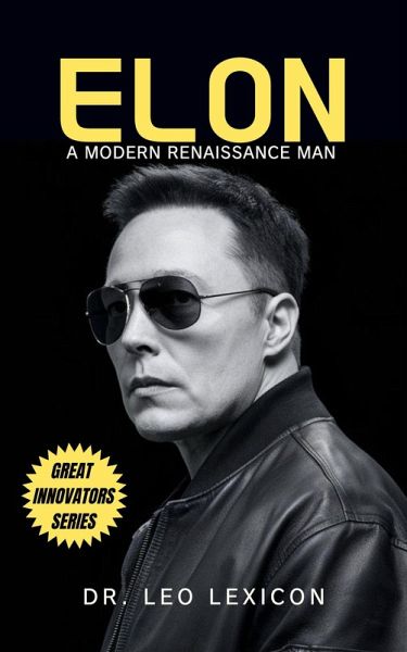 Elon: A Modern Renaissance Man (eBook, ePUB) Elon: A Modern Renaissance Man (eBook, ePUB)