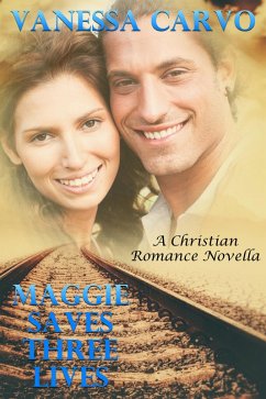 Cover Maggie Saves Three Lives (A Christian Romance Novella) (eBook, ePUB)