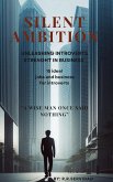 Silent Ambition (Unleashing Introverts Strength in Business) (eBook, ePUB)