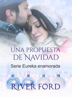 Cover Una propuesta de Navidad (Serie Eureka enamorada, #5) (eBook, ePUB)