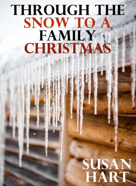 Through The Snow To A Family Christmas (eBook, ePUB)