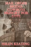 Mail Order Brides: Cowboys Hungry For Love (eBook, ePUB) Mail Order Brides: Cowboys Hungry For Love (eBook, ePUB)