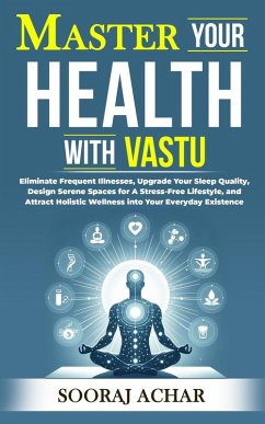 Cover Master your Health with Vastu (Life-Mastery Using Feng-Shui(Vastu), #5) (eBook, ePUB)