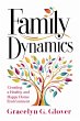Family Dynamics: Creating a Healthy and... - Bild 1
